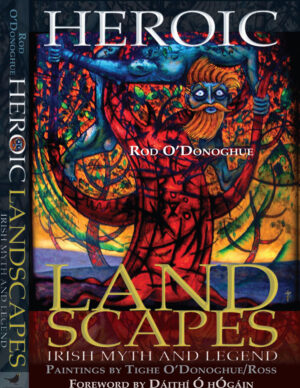 Heroic Landscapes: Irish Myth and Legend